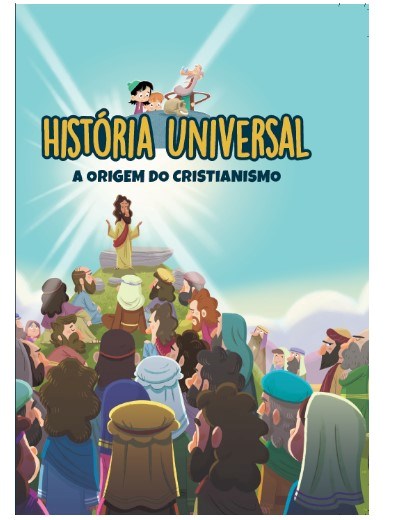 História Universal -  Ent. 10 A origem do Cristianismo