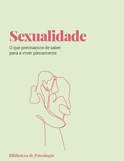 Sexualidade. O que precisamos de saber para a viver plenamente