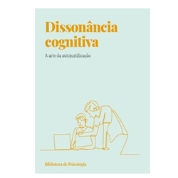 Dissonância cognitiva.A arte da autojustificação