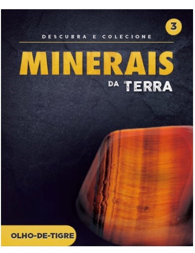 Coleção Minerais da Terra - Fascículo 3 + oferta de Mineral  Olho-de-tigre