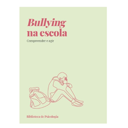 Bullying na escola. Entender e agir