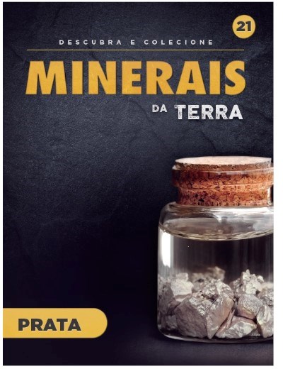 Fascículo 21  + oferta Mineral Prata