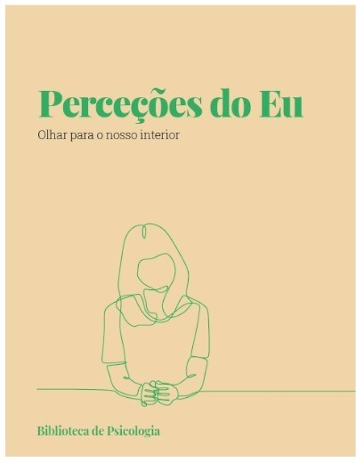 Perceções do Eu. Olhar para o nosso interior