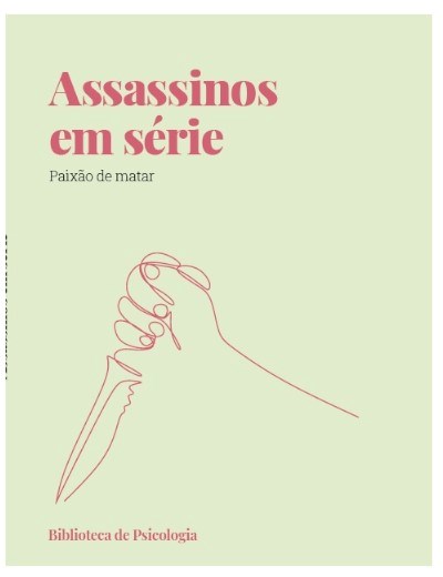 Assassinos em série. Paixão por matar