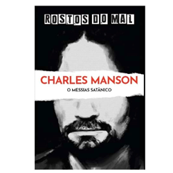 Vol. 4 Charles Manson. O Messias Satânico 