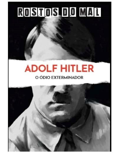 Vol.1 Hitler. O Ódio Exterminador