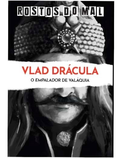 Vol. 2 Vlad Drácula. O Empalador de Valáquia 