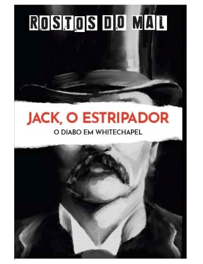 Vol. 7 Jack, o Estripador. O Diabo em Whitechapel