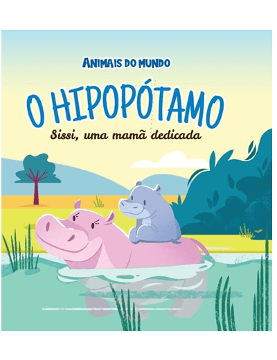Vol. 10 O hipopótamo Sissi, uma mamã dedicada
