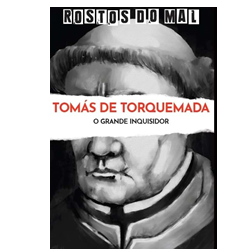 Vol. 25 Tomás de Torquemada. O Grande Inquisidor