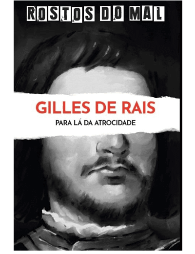 Vol. 29 Gilles de Rais. Para lá da atrocidade