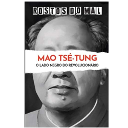 Vol. 45 Mao Tse-Tsung. O Lado Negro do Revolucionário