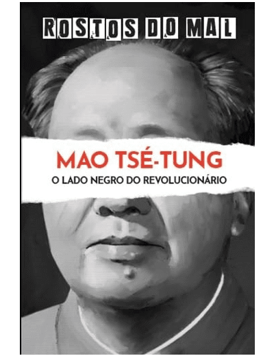 Vol. 45 Mao Tse-Tsung. O Lado Negro do Revolucionário