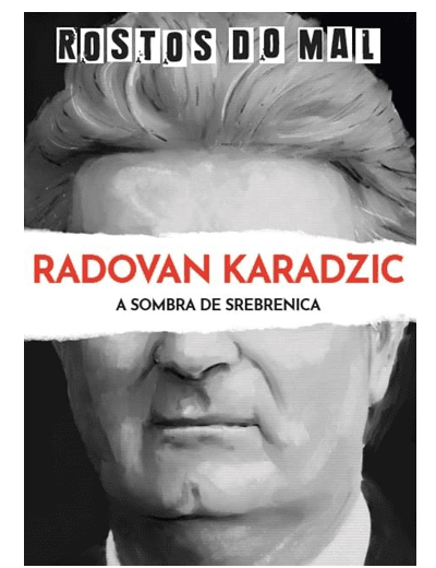 Vol. 49 Radovan Karadzic. A Sombra de Srebrenica