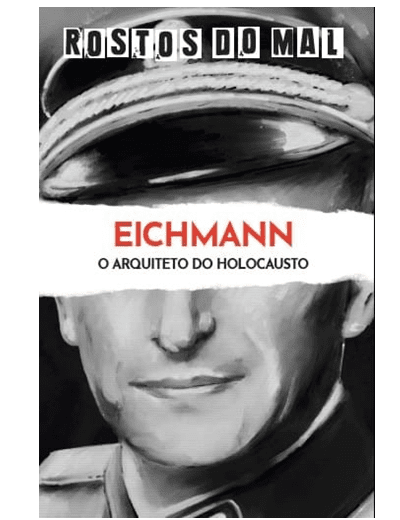 Vol. 50 Eichmann. O Arquiteto do Holocausto