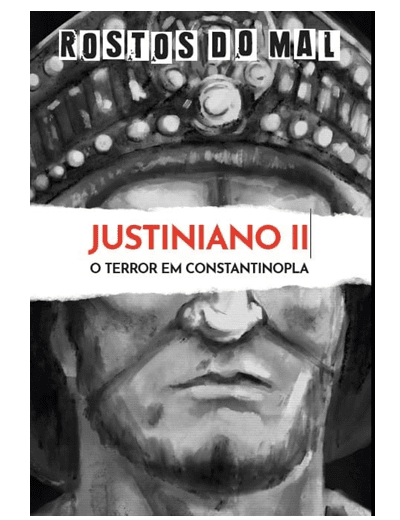 Vol. 51 Justiniano II. O Terror em Constantinopla