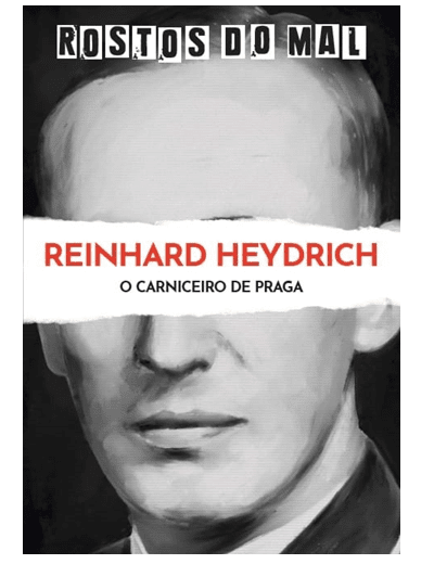 Vol. 54 Reinhard Heydrich. O Carniceiro de Praga