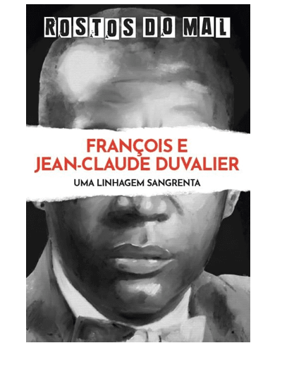 Vol. 59 François e Jean-Claude Duvalier. Uma Linhagem Sangrenta