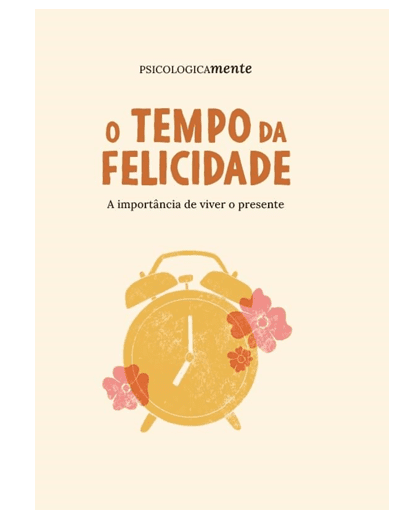 Psicologia da felicidade. Viver aqui e agora