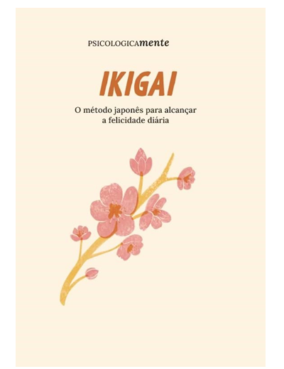 Ikigai. O método japonês para alcançar a felicidade diária