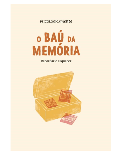 O baú da memória. Recordar e esquecer
