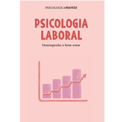 Psicologia laboral. Desempenho e bem-estar