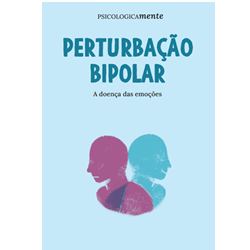 Perturbação bipolar. A doença das emoções