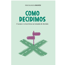 Como decidimos. O acaso e a incerteza na tomada de decisão