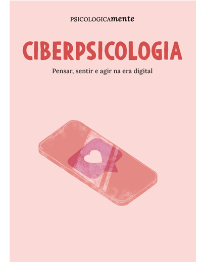Ciberpsicologia. Pensar, sentir e agir na era digital