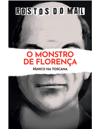 Vol. 36 O Monstro de Florença. Pânico na Toscana