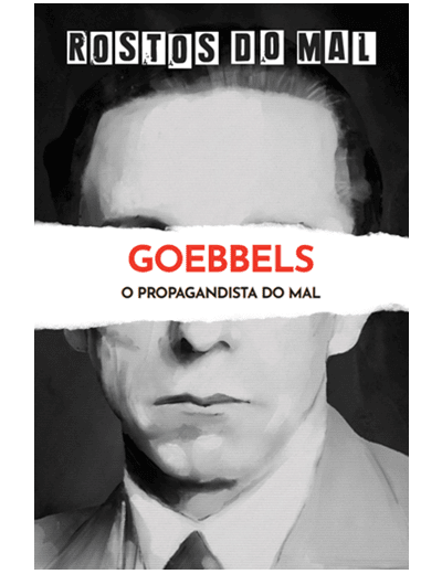 Vol. 13 Goebels. O Propagandista do Mal