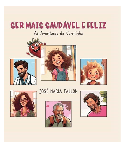 Livro Ser mais Saudável e Feliz. As Aventuras de Carminha.